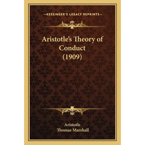 Aristotle's Theory of Conduct (1909)