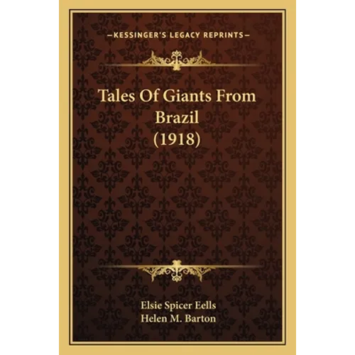 Tales Of Giants From Brazil (1918)