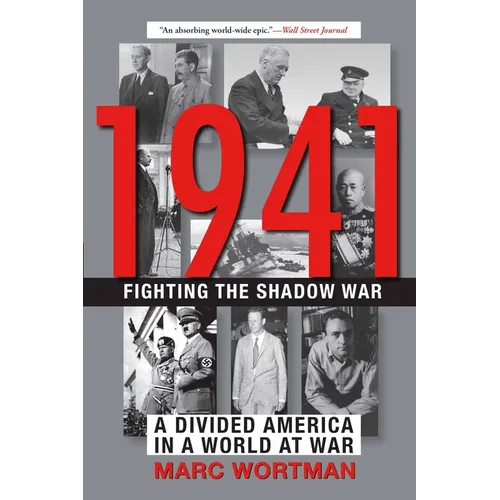 1941: Fighting the Shadow War: A Divided America in a World at War