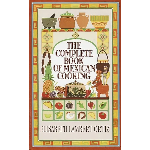 Complete Book of Mexican Cooking: A Cookbook