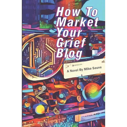 How to Market Your Grief Blog