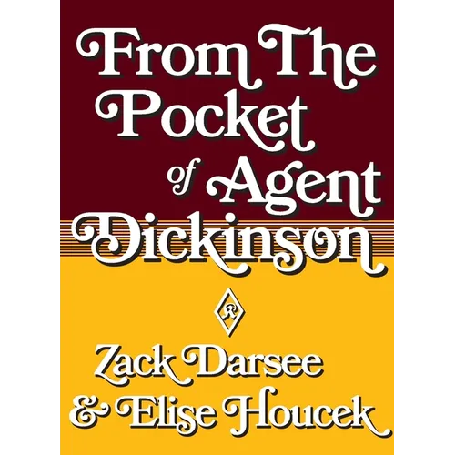 From the Pocket of Agent Dickinson