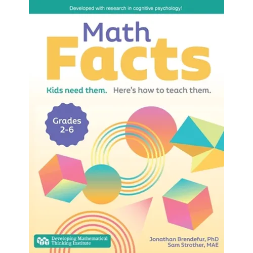 Math Facts: Kids Need Them. Here's How to Teach Them.