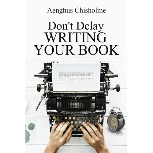 Don't Delay Writing Your Book
