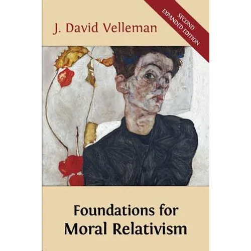 Foundations for Moral Relativism: Second Expanded Edition