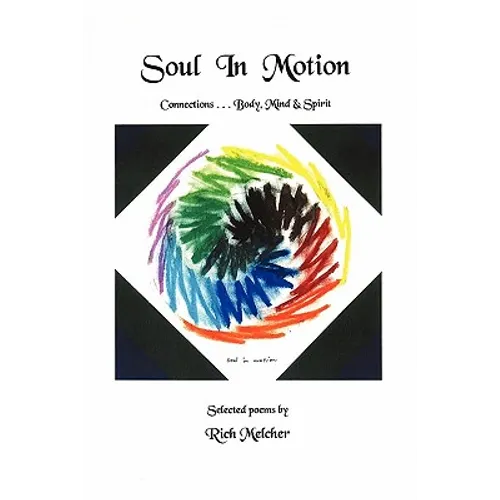 Soul In Motion: Connections...Body, Mind & Spirit