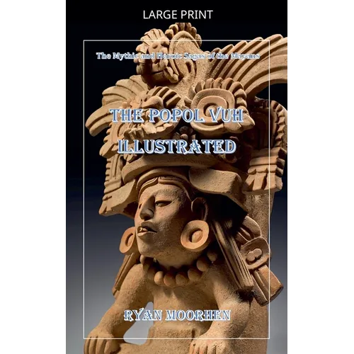 The Popol Vuh Illustrated