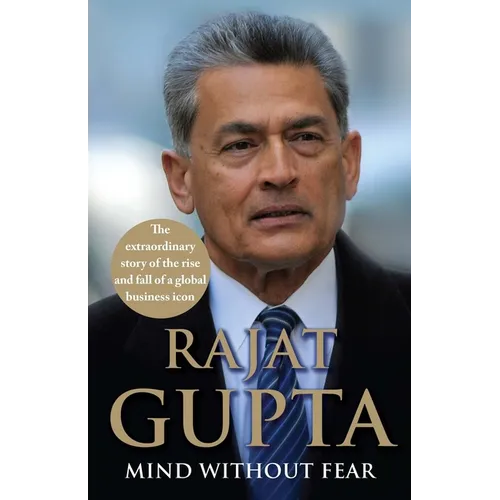 Mind Without Fear: The Extraordinary Story of the Rise and Fall of a Global Business Icon