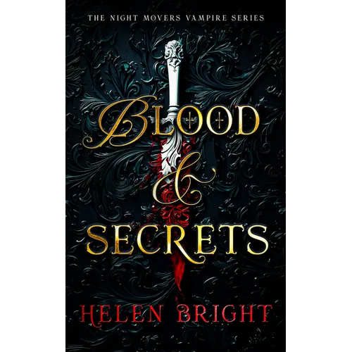 Blood & Secrets: A Steamy Vampire Romance with a Protective Hero, a Broken Heart, and Secrets That Burn
