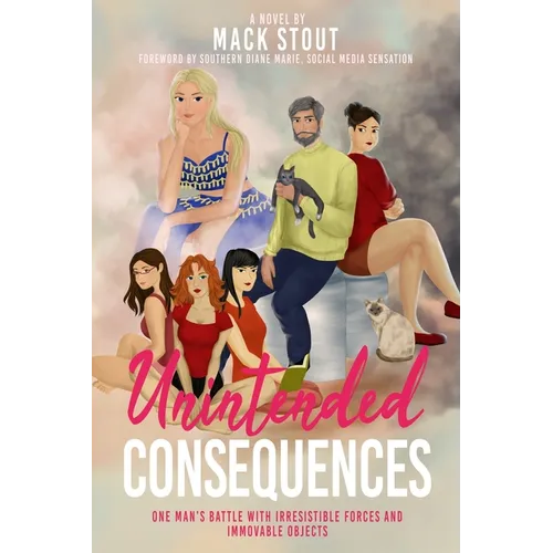 Unintended Consequences: One Man's Battle with Irresistible Forces and Immovable Objects