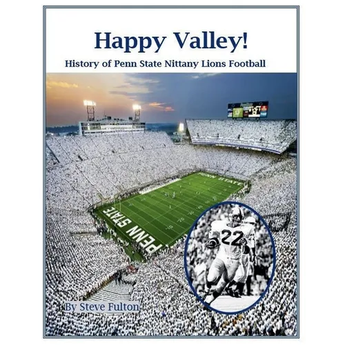 Happy Valley! History of Penn State Nittany Lions Football