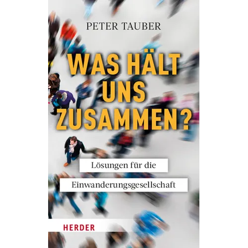 Was Halt Uns Zusammen?: Losungen Fur Die Einwanderungsgesellschaft