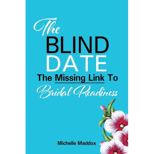 The Blind Date: The Missing Link To Bridal Readiness