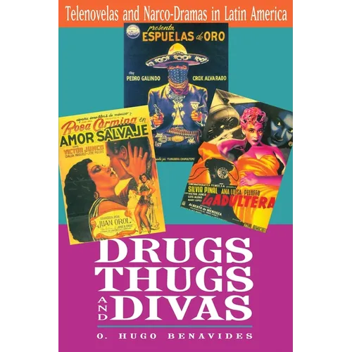 Drugs, Thugs, and Divas: Telenovelas and Narco-Dramas in Latin America