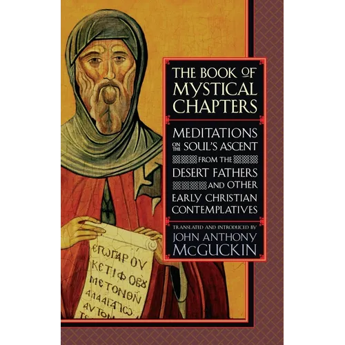 The Book of Mystical Chapters: Meditations on the Soul's Ascent, from the Desert Fathers and Other Early Christian Contemplatives