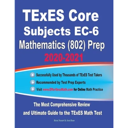 TExES Core Subjects EC-6 Mathematics (802) Prep 2020-2021: The Most Comprehensive Review and Ultimate Guide to the TExES Math Test