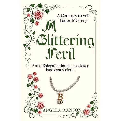 A Glittering Peril: Anne Boleyn's infamous necklace has been stolen...