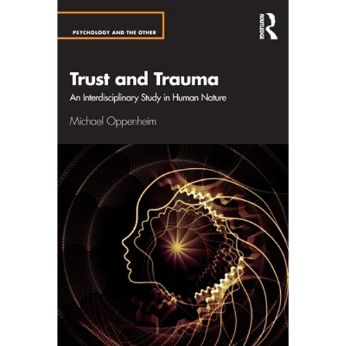 Trust and Trauma: An Interdisciplinary Study in Human Nature