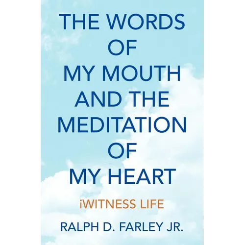 The Words of My Mouth and the Meditation of My Heart