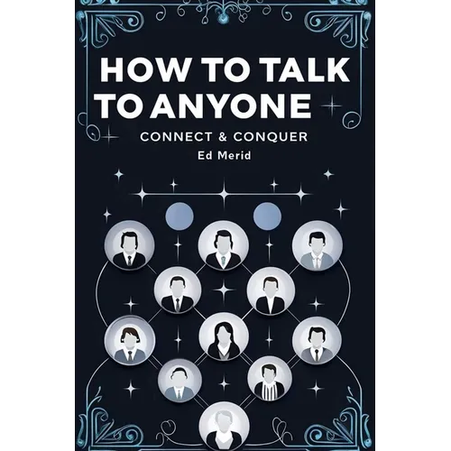 How to Talk to Anyone-Connect & Conquer