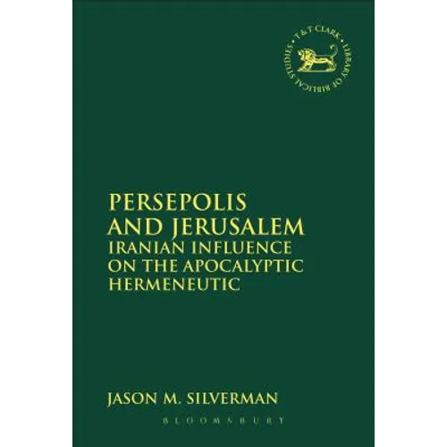 Persepolis and Jerusalem: Iranian Influence on the Apocalyptic Hermeneutic