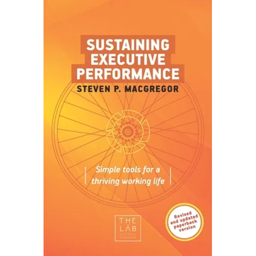 Sustaining Executive Performance: Simple Tools for a Thriving Working Life