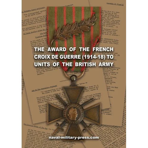 The Award of the French Croix de Guerre (1914-18) to Units of the British Army