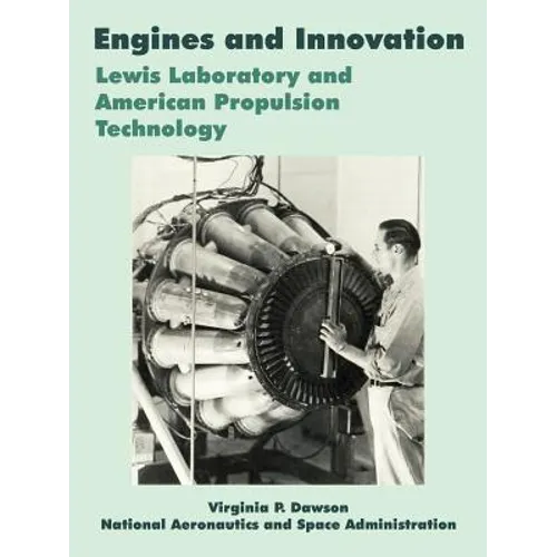 Engines and Innovation: Lewis Laboratory and American Propulsion Technology