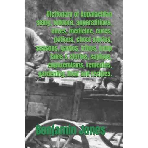 The Original Appalachian Dictionary and Almanac
