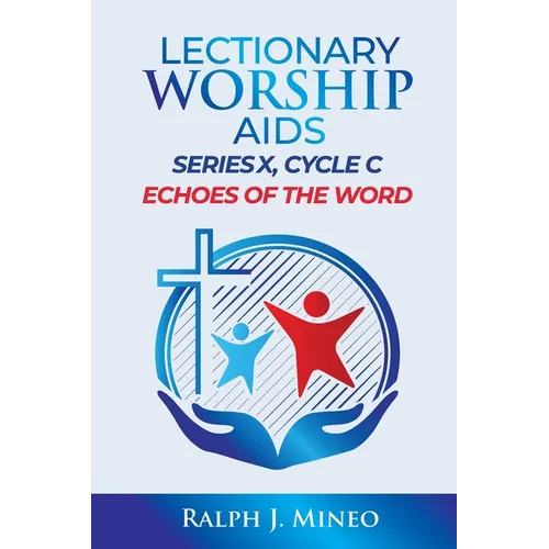 Lectionary Worship Aids, Series X, Cycle C: Echoes of the Word