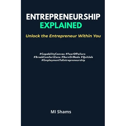Entrepreneurship Explained: Unlock the Entrepreneur within You