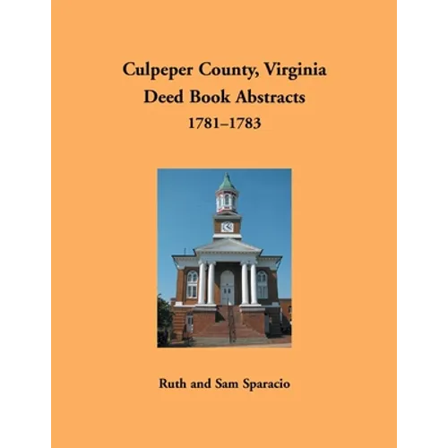 Culpeper County, Virginia Deed Book Abstracts 1781-1783