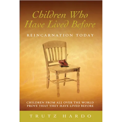 Children Who Have Lived Before: Reincarnation Today