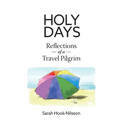 Holy Days: Reflections of a Travel Pilgrim