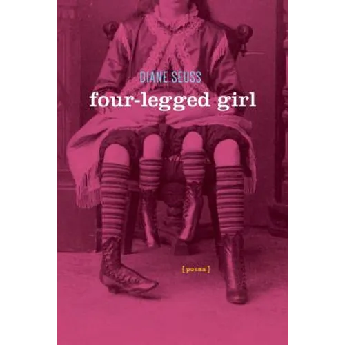 Four-Legged Girl: Poems