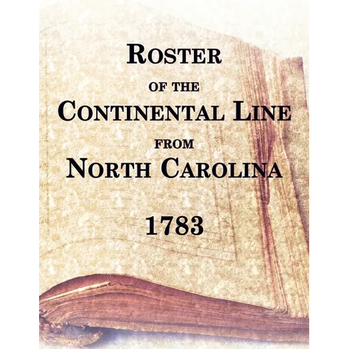 Roster of the Continental Line From North Carolina, 1783 - Paperback