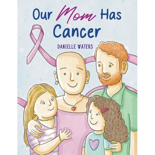 Our Mom Has Cancer