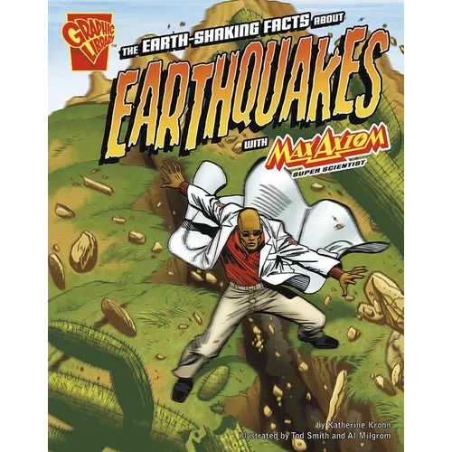 The Earth-Shaking Facts about Earthquakes with Max Axiom, Super Scientist