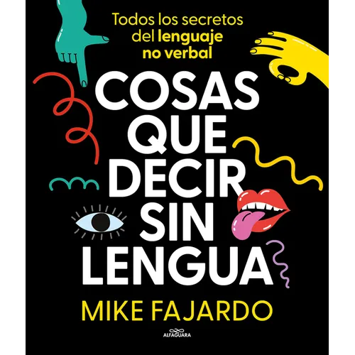 Cosas Que Decir Sin Lengua / Things We Say Without Even Opening Our Mouths