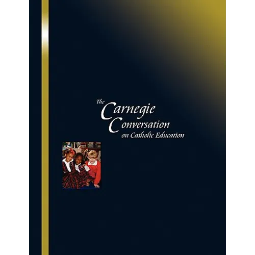 The Carnegie Conversation on Catholic Education