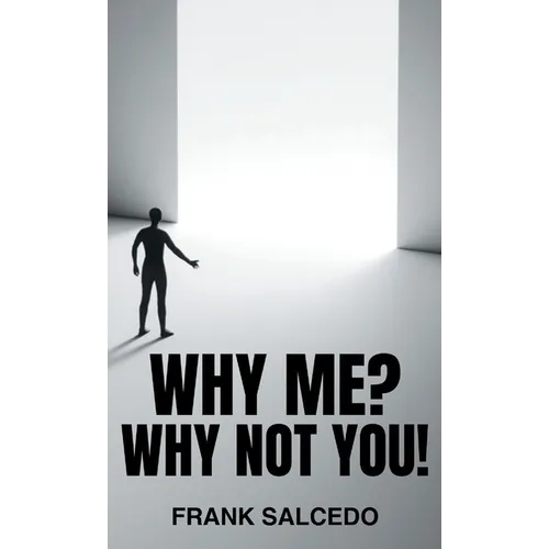 Why Me?: Why Not You?