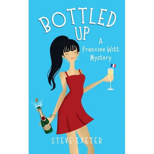 Bottled Up: A Francine Witt Mystery