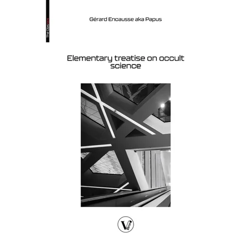 Elementary treatise on occult science: Understanding the Theories and Symbols Used by the Ancients, the Alchemists, the Astrologers, the Freemasons &