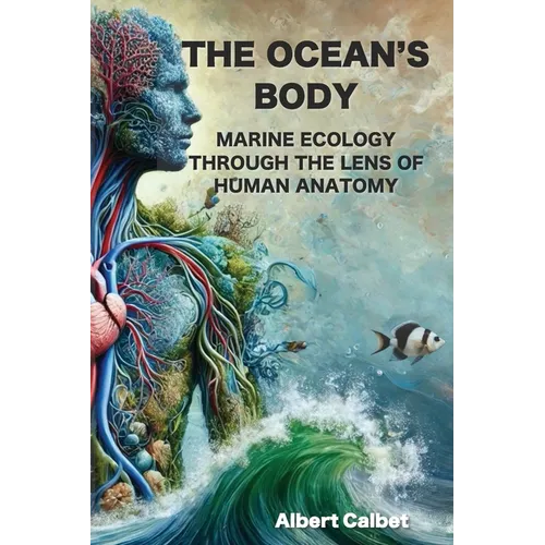 The Ocean's Body: Marine Ecology Through the Lens of Human Anatomy