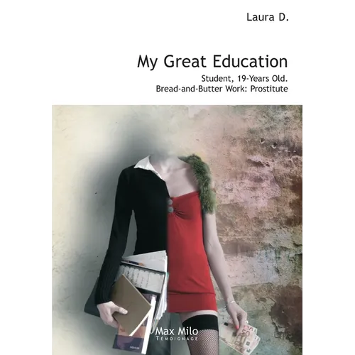 My Great Education: Student. 19-Years Old. Bread-and-Butter Work: Prostitute