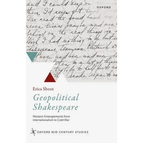 Geopolitical Shakespeare: Western Entanglements from Internationalism to Cold War