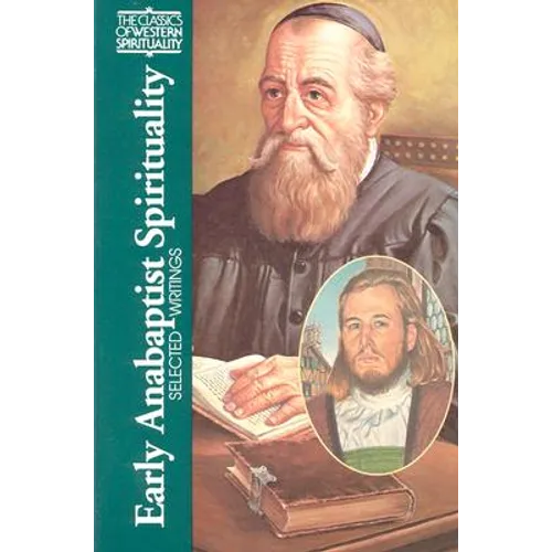 Early Anabaptist Spirituality: Selected Writings