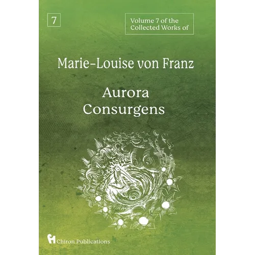 Volume 7 of the Collected Works of Marie-Louise von Franz: Aurora Consurgens