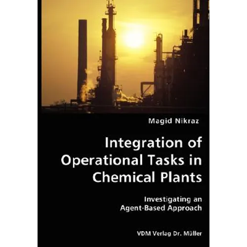 Integration of Operational Tasks in Chemical Plants- Investigating an Agent-Based Approach