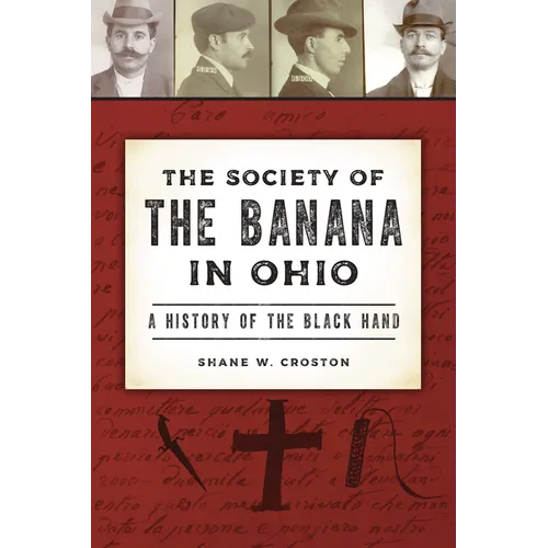 The Society of the Banana in Ohio: A History of the Black Hand